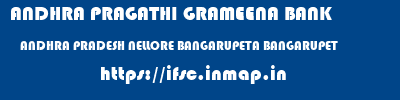 ANDHRA PRAGATHI GRAMEENA BANK  ANDHRA PRADESH NELLORE BANGARUPETA BANGARUPET  ifsc code